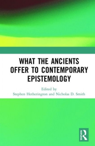 Könyv What the Ancients Offer to Contemporary Epistemology 