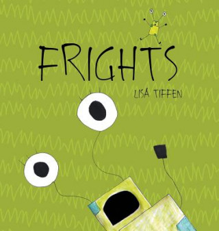 Kniha Frights Tiffen Lisa Tiffen