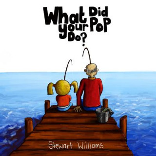 Buch What Did Your Pop Do? Williams Stewart Andrew Williams