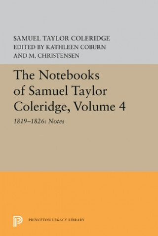 Carte Notebooks of Samuel Taylor Coleridge, Volume 4 Samuel Taylor Coleridge