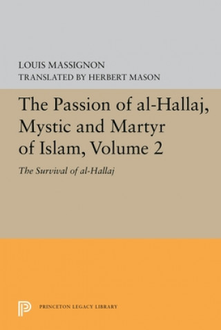 Carte Passion of Al-Hallaj, Mystic and Martyr of Islam, Volume 2 Louis Massignon