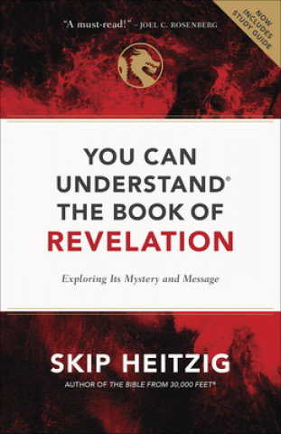 Libro You Can Understand the Book of Revelation: Exploring Its Mystery and Message Skip Heitzig