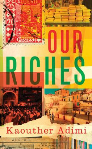Kniha Our Riches Kaouther Adimi