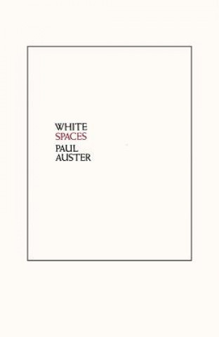 Kniha White Spaces - Selected Poems and Early Prose Paul Auster