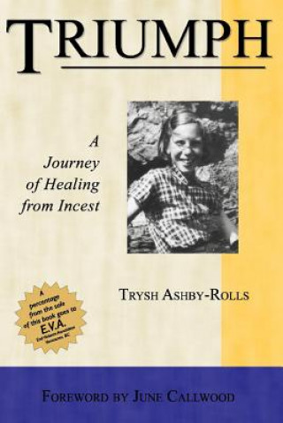 Kniha Triumph: A Journey of Healing from Incestvolume 1 Trysh Ashby-Rolls