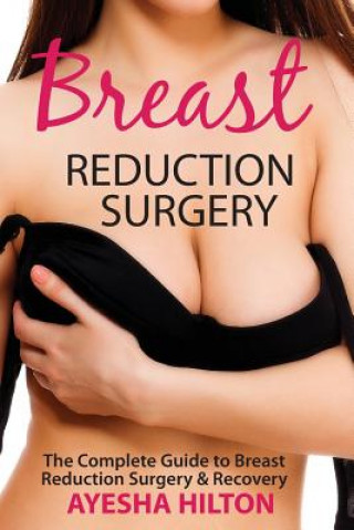 Könyv Breast Reduction Surgery Hilton Ayesha Hilton