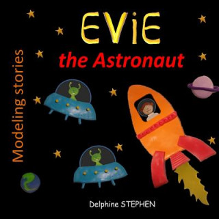 Книга Evie the Astronaut Delphine Stephen