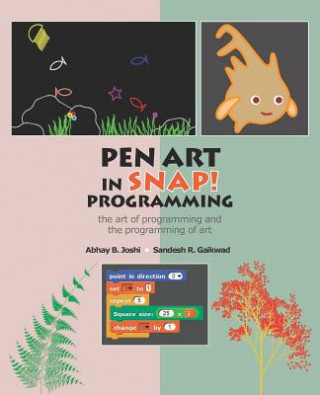 Carte Pen Art in Snap Programming: The Art of Programming and the Programming of Art Sandesh R Gaikwad