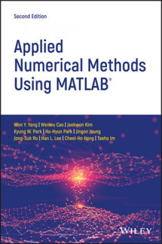 Kniha Applied Numerical Methods Using MATLAB (R), Second Edition Won Y. Yang