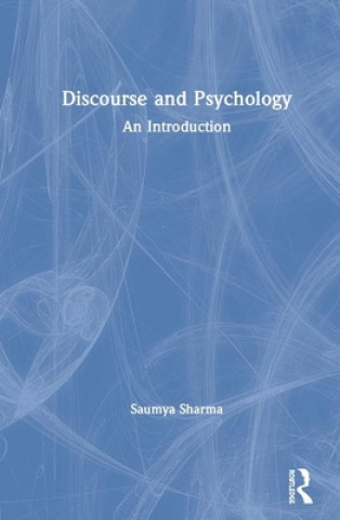 Kniha Discourse and Psychology Saumya Sharma
