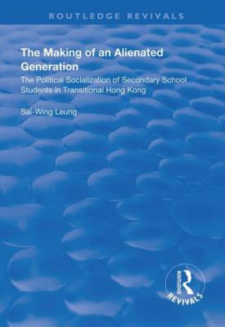 Knjiga Making of an Alienated Generation Sai-Wing Leung
