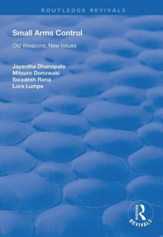 Knjiga Small Arms Control Jayantha Dhanapala