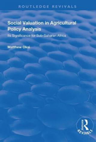 Kniha Social Valuation in Agricultural Policy Analysis Matthew Okai