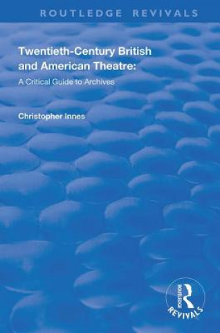 Carte Twentieth-Century British and American Theatre Christopher Innes