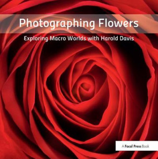 Carte Photographing Flowers Harold Davis