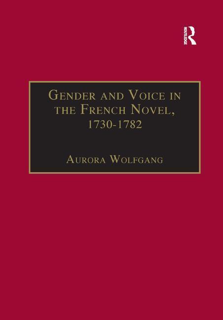 Книга Gender and Voice in the French Novel, 1730-1782 Aurora Wolfgang