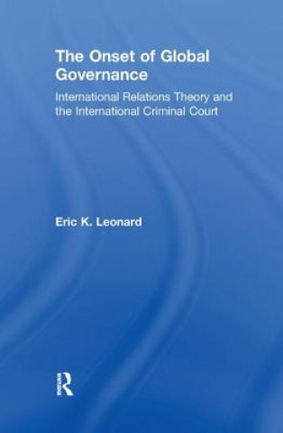 Kniha Onset of Global Governance Eric K. Leonard