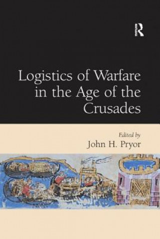 Kniha Logistics of Warfare in the Age of the Crusades 