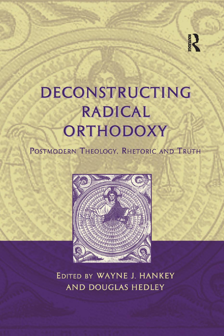 Kniha Deconstructing Radical Orthodoxy Wayne J. Hankey