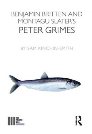 Carte Benjamin Britten and Montagu Slater's Peter Grimes Sam Kinchin-Smith