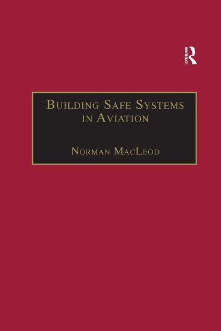 Kniha Building Safe Systems in Aviation Norman MacLeod