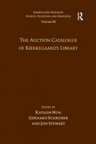 Könyv Volume 20: The Auction Catalogue of Kierkegaard's Library Katalin Nun