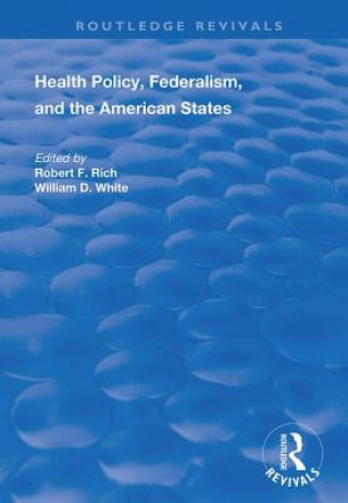 Книга Health Policy, Federalism and the American States Robert F. Rich