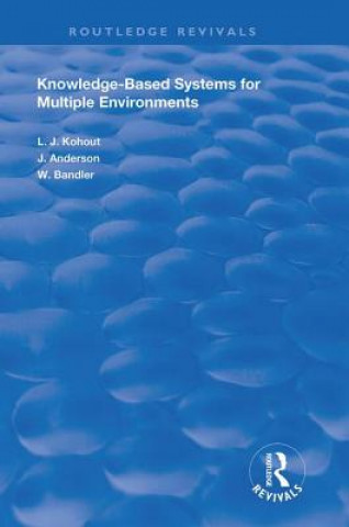 Knjiga Knowledge-Based Systems for Multiple Environments Ladislav J. Kohout