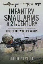 Könyv Infantry Small Arms of the 21st Century LEIGH NEVILLE