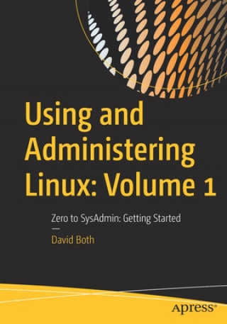 Könyv Using and Administering Linux: Volume 1 David Both