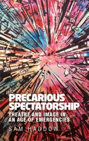 Knjiga Precarious Spectatorship Sam Haddow