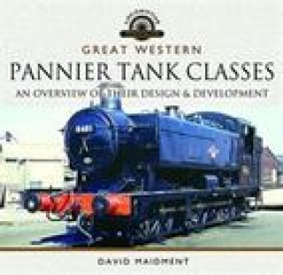 Kniha Great Western, Pannier Tank Classes DAVID MAIDMENT