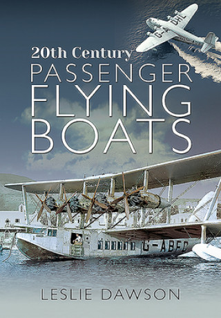 Книга 20th Century Passenger Flying Boats LESLIE DAWSON