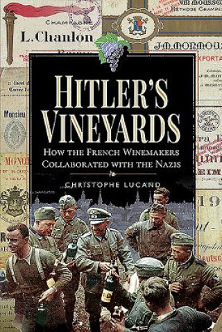 Livre Hitler's Vineyards CHRISTOPHE LUCAND