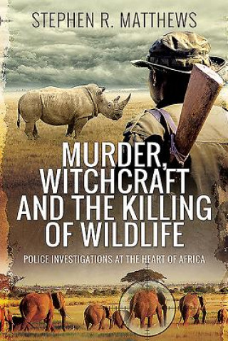 Kniha Murder, Witchcraft and the Killing of Wildlife STEPHEN RABEY MATTHE