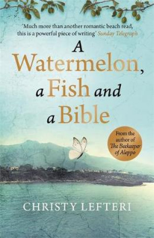 Kniha Watermelon, a Fish and a Bible Christy Lefteri