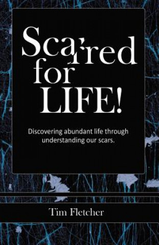 Livre Scarred For Life! Fletcher Tim Fletcher