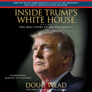 Audio Inside Trump's White House DOUG WEAD