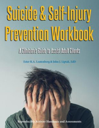 Carte Suicide & Self-Injury Prevention Workbook Leutenberg Ester R.A. Leutenberg