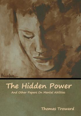 Book Hidden Power And Other Papers On Mental Abilities Thomas Troward