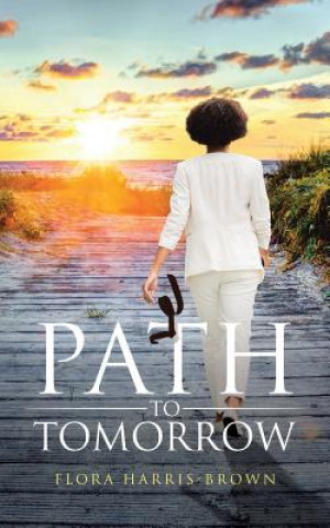 Kniha Path to Tomorrow Harris-Brown Flora Harris-Brown