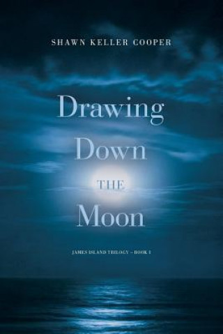 Könyv Drawing Down The Moon Cooper Shawn Keller Cooper