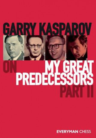 Kniha Garry Kasparov on My Great Predecessors, Part Two Kasparov Garry Kasparov