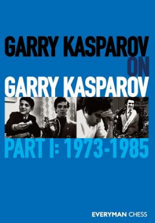 Kniha Garry Kasparov on Garry Kasparov, Part 1 Kasparov Garry Kasparov