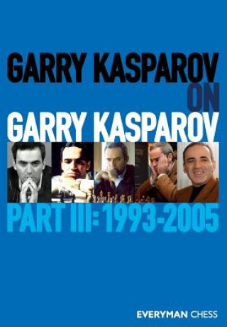 Kniha Garry Kasparov on Garry Kasparov, Part 3 Kasparov Garry Kasparov