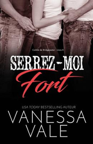 Boek Serrez-moi fort Vanessa Vale