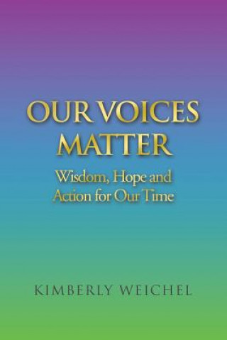 Knjiga Our Voices Matter Weichel Kimberly Weichel
