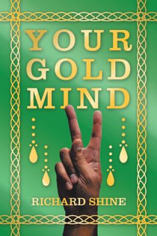 Kniha Your Gold Mind RICHARD SHINE