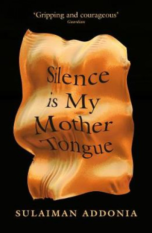 Kniha Silence is My Mother Tongue Sulaiman Addonia