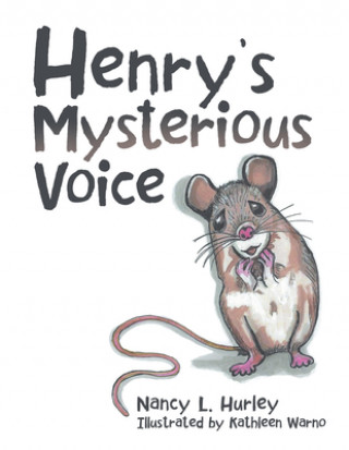 Knjiga Henry's Mysterious Voice Hurley Nancy L. Hurley